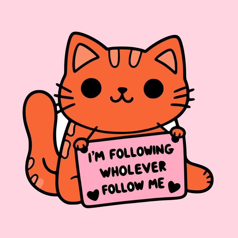 cat with a sign that says i’m following whoever follows me
