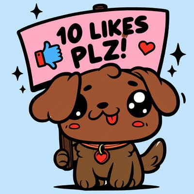 cute dog holding up a sign saying 10 likes plz!