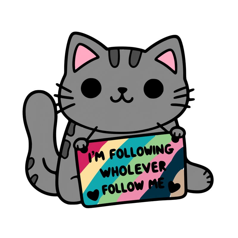 cat with a sign that says i’m following whoever follows me