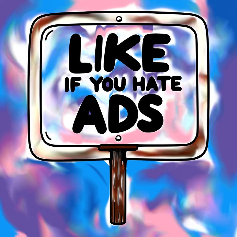 a sign that says like if you hate ads