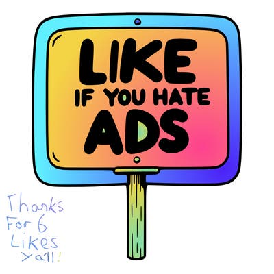 a sign that says like if you hate ads