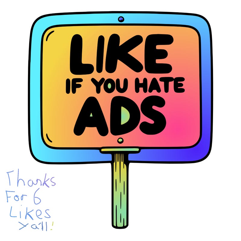 a sign that says like if you hate ads
