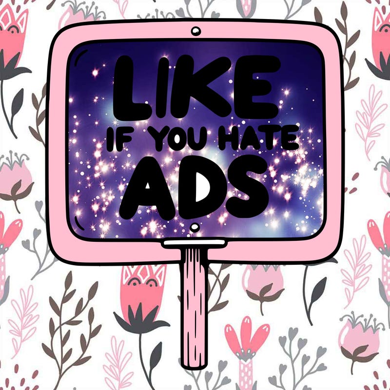 a sign that says like if you hate ads