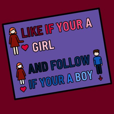 like if your a girl and follow if your a boy