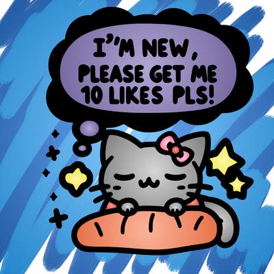 kitty taking a nap dream talking and saying "i'm new, please get me at least 10 likes pls!!"