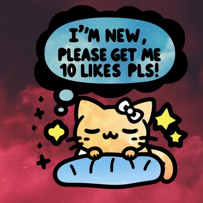 kitty taking a nap dream talking and saying "i'm new, please get me at least 10 likes pls!!"