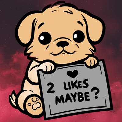 a puppy holding a sign that says 2 likes maybe?