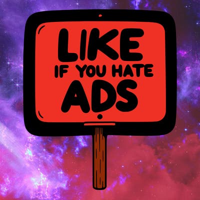 a sign that says like if you hate ads
