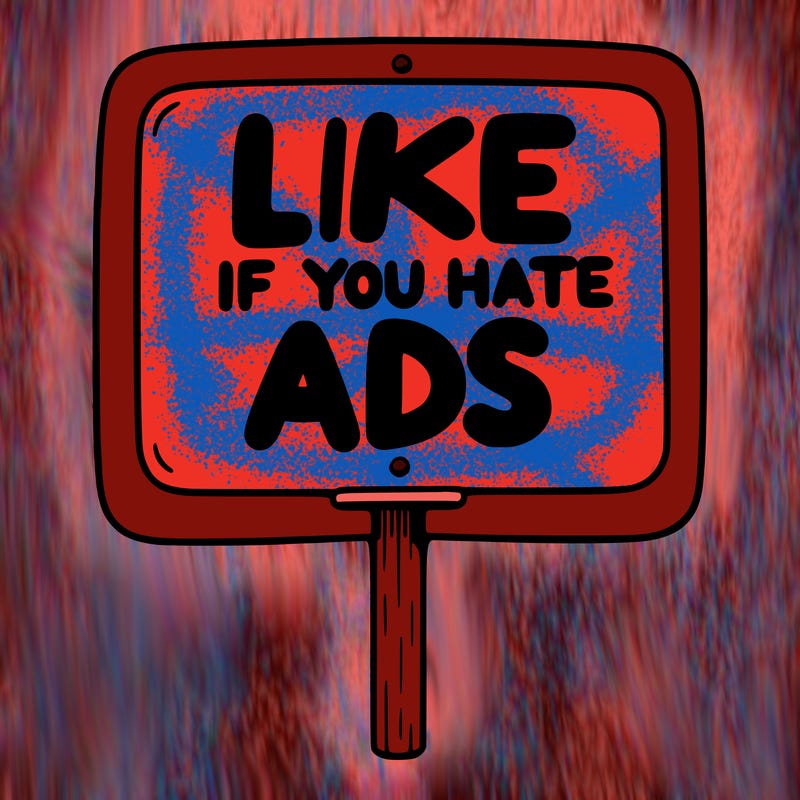 a sign that says like if you hate ads