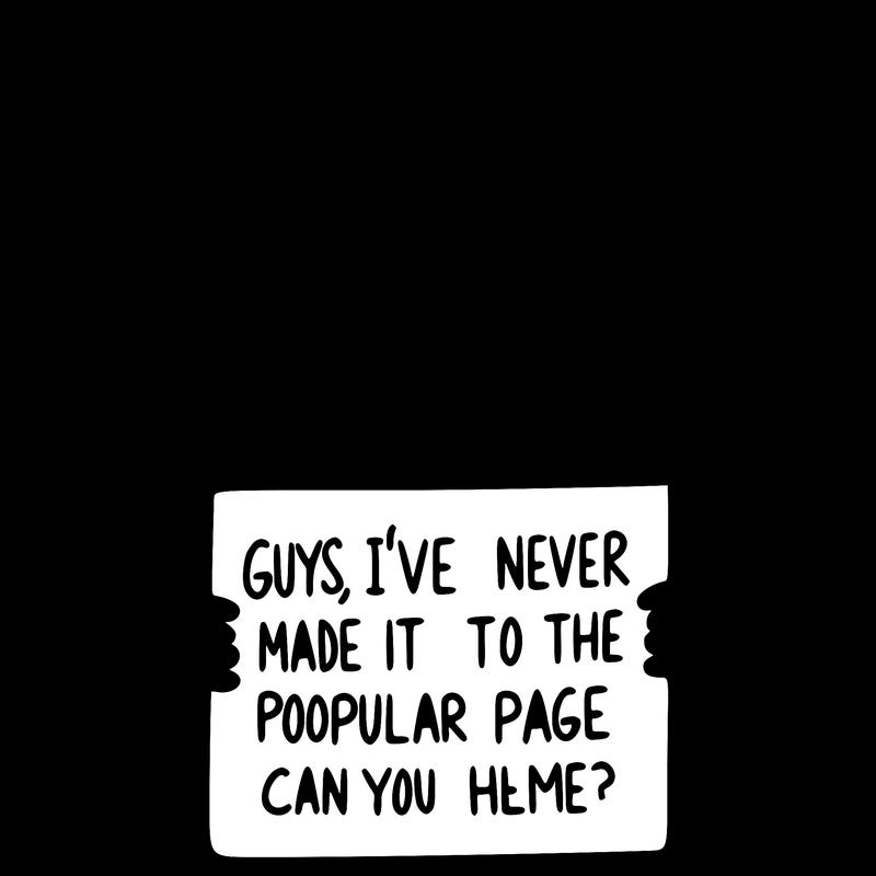 a girl holding up a sign that says, guys, i’ve never made it to the popular page, can you help me?
