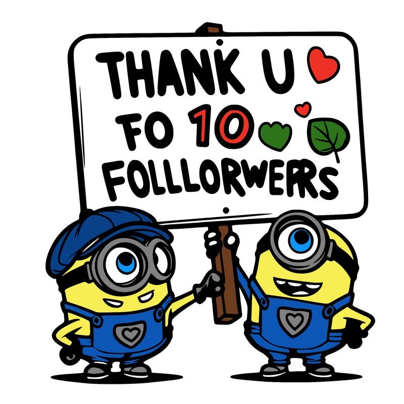 minions with a sign thank u for 10 followers