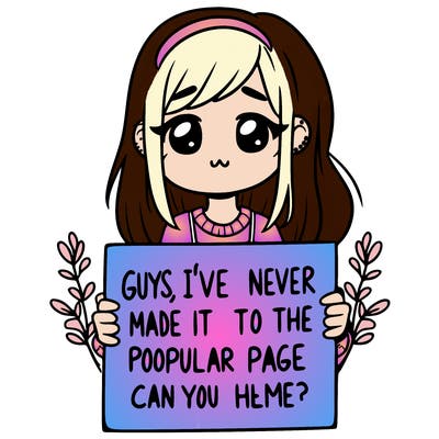 a girl holding up a sign that says, guys, i’ve never made it to the popular page, can you help me?