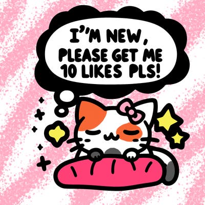 kitty taking a nap dream talking and saying "i'm new, please get me at least 10 likes pls!!"