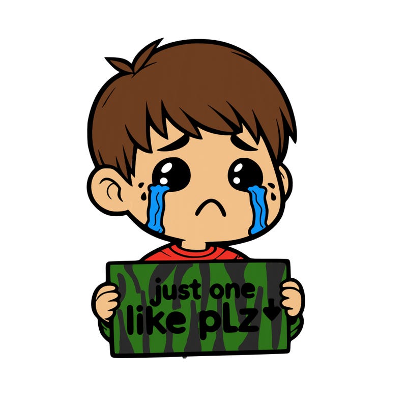 realistic crying boy with a sign saying just one like plz