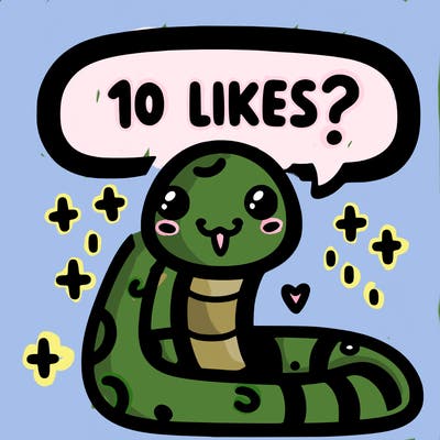 cute snake saying "10 likes?"