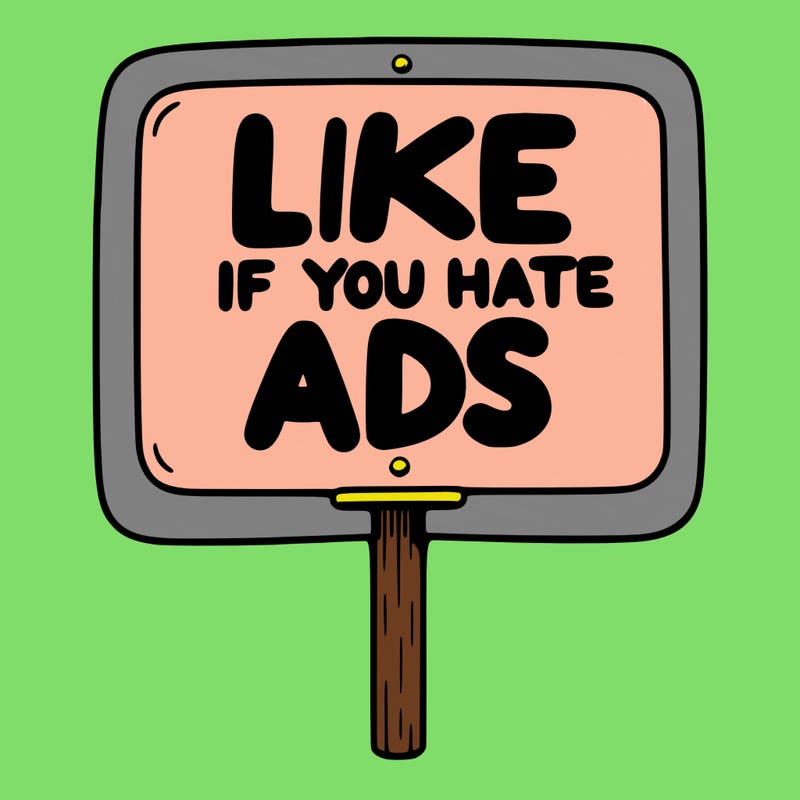 a sign that says like if you hate ads