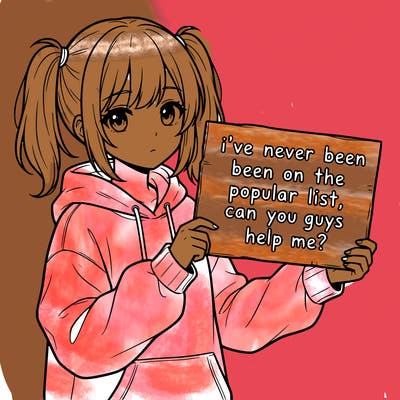 a cute anime girl with a sign saying  i’ve never been on the popular list, can you guys help me?