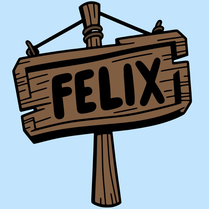 a sign that says felix