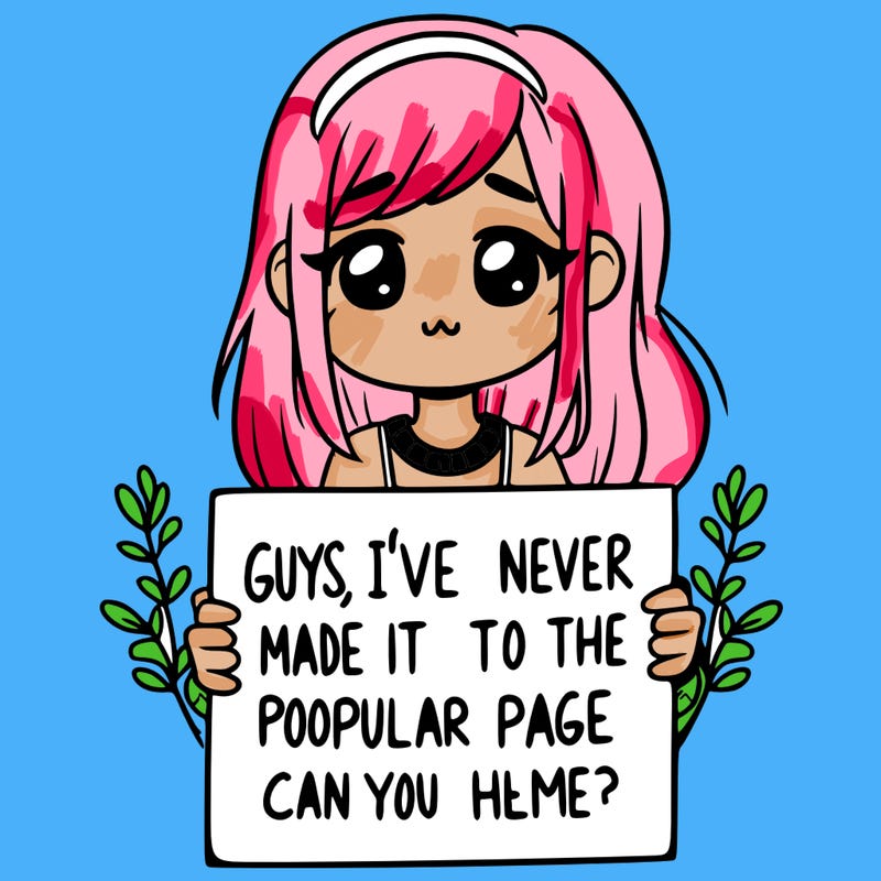 a girl holding up a sign that says, guys, i’ve never made it to the popular page, can you help me?
