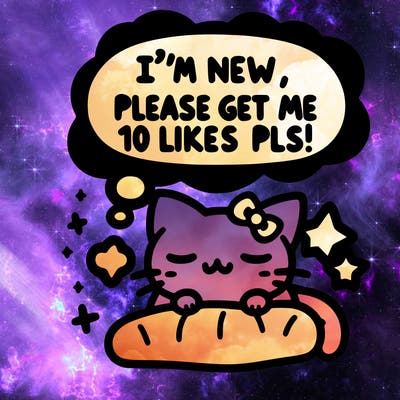 kitty taking a nap dream talking and saying "i'm new, please get me at least 10 likes pls!!"