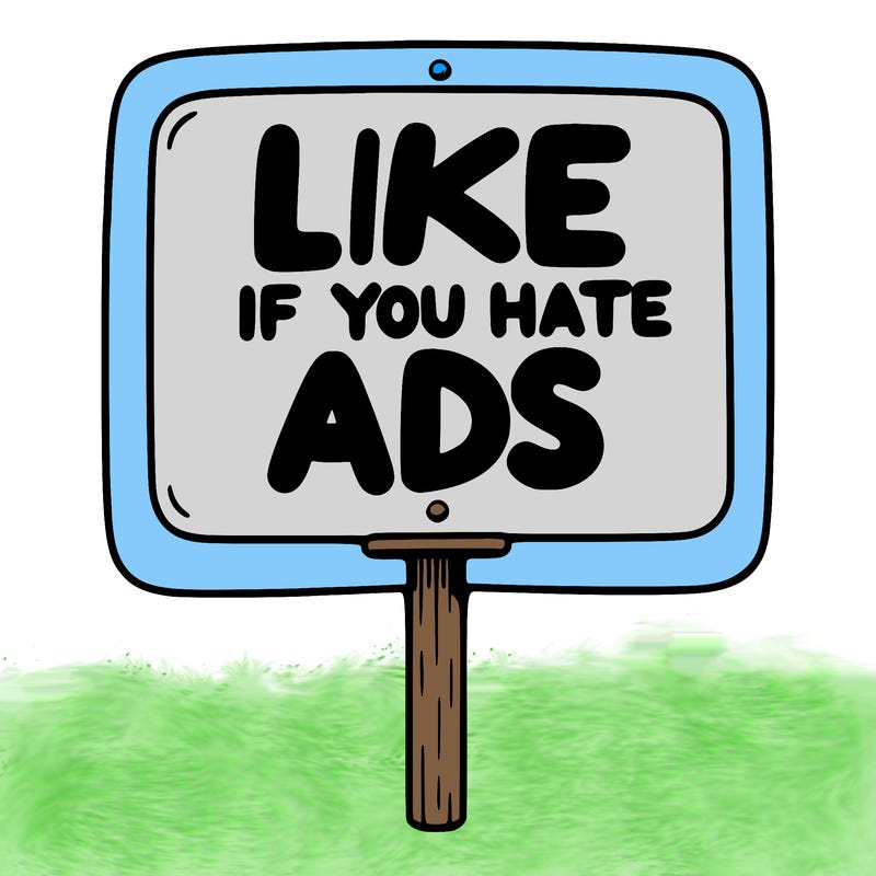 a sign that says like if you hate ads