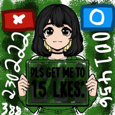 realistic girl holding up a sign that says “pls get me to 15 likes!”
