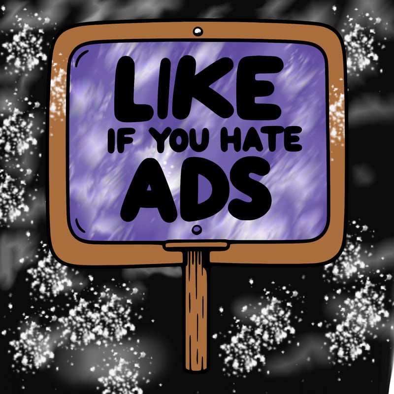 a sign that says like if you hate ads