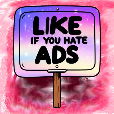 a sign that says like if you hate ads