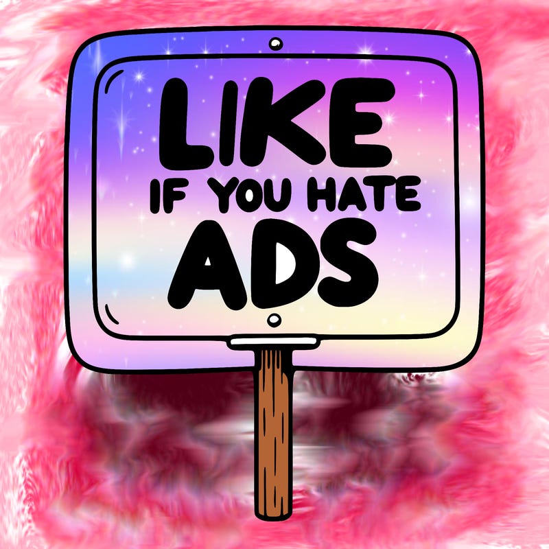 a sign that says like if you hate ads