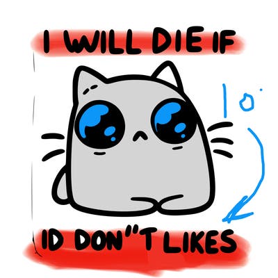 a cat that will die if we don’t get 10 likes