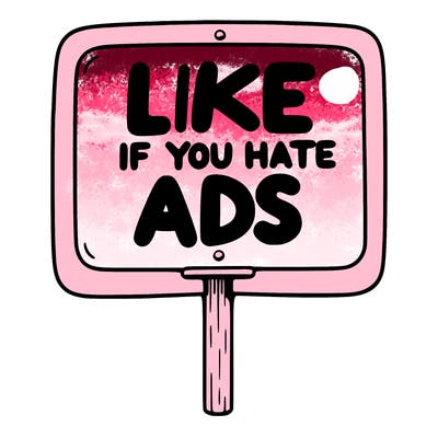 a sign that says like if you hate ads