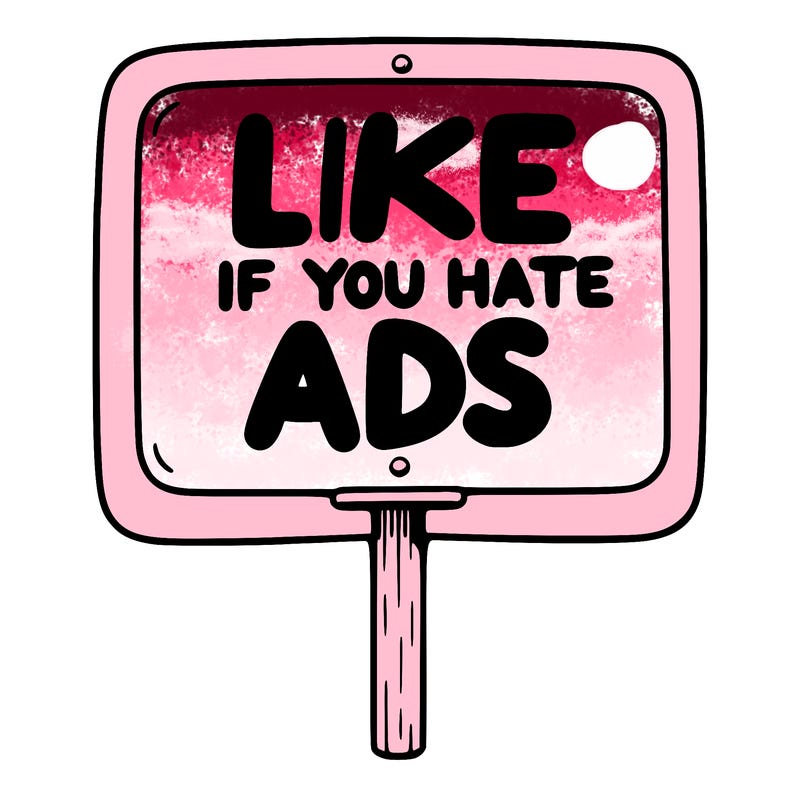 a sign that says like if you hate ads