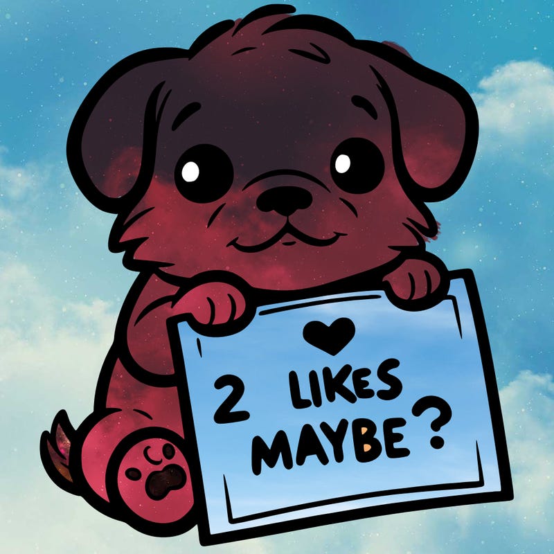 a puppy holding a sign that says 2 likes maybe?