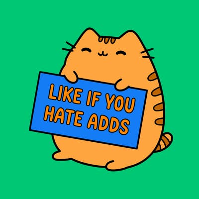 a kawii pusheen cat holding a sign that says like if you hate adds