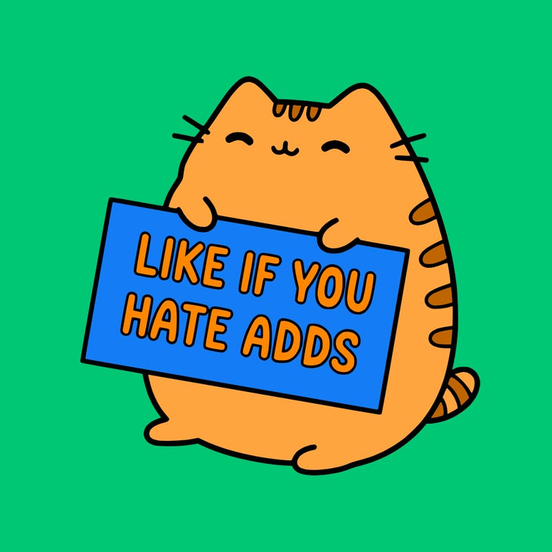 a kawii pusheen cat holding a sign that says like if you hate adds