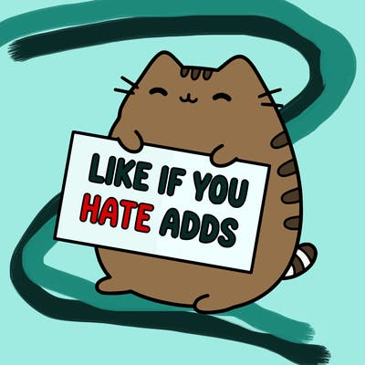 a kawii pusheen cat holding a sign that says like if you hate adds