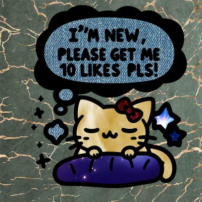 kitty taking a nap dream talking and saying "i'm new, please get me at least 10 likes pls!!"