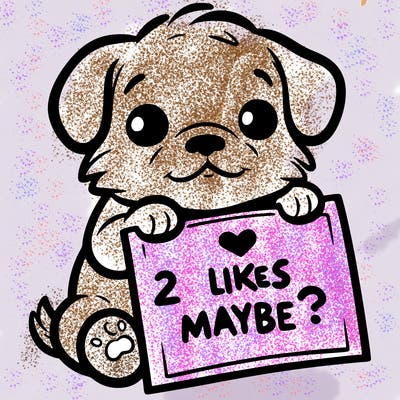 a puppy holding a sign that says 2 likes maybe?