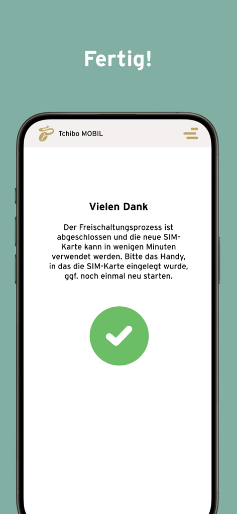 Erfolgsbildschirm in der Tchibo MOBIL App mit einem grünen Häkchen und einer Nachricht, die bestätigt, dass die SIM-Karten-Aktivierung abgeschlossen ist.