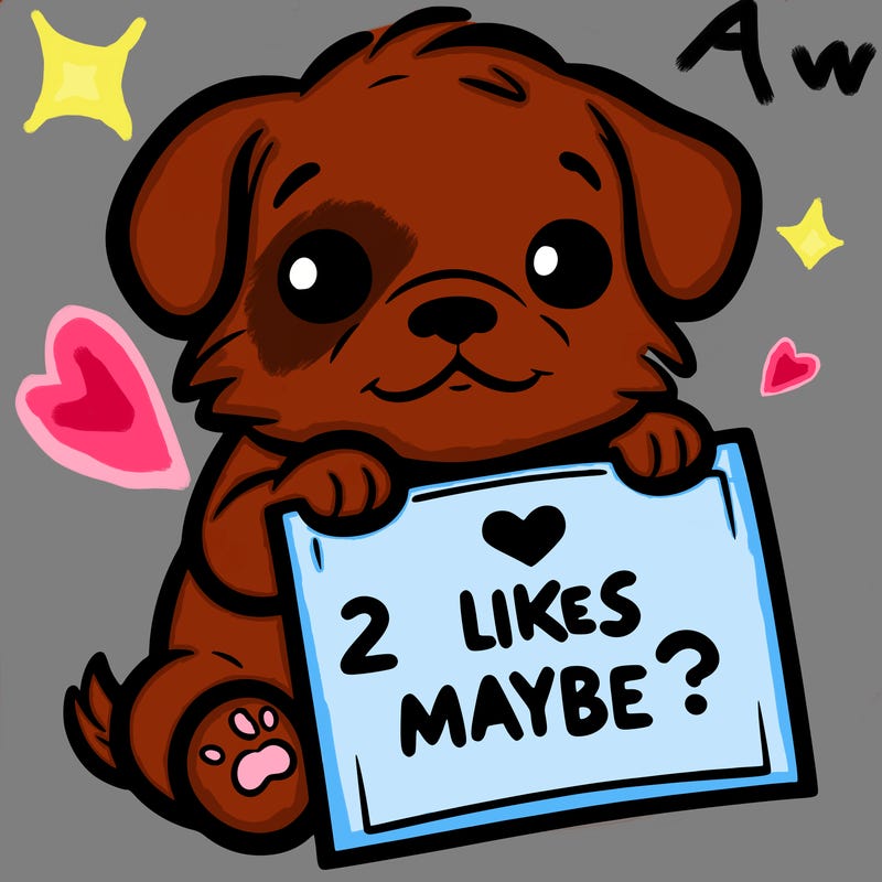 a puppy holding a sign that says 2 likes maybe?