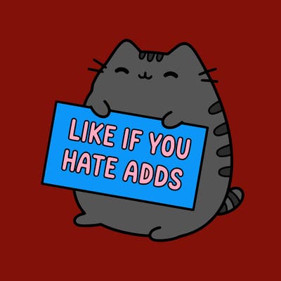 a kawii pusheen cat holding a sign that says like if you hate adds