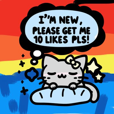 kitty taking a nap dream talking and saying "i'm new, please get me at least 10 likes pls!!"