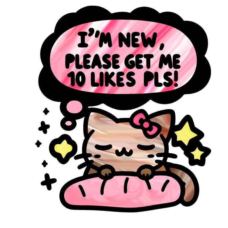 kitty taking a nap dream talking and saying "i'm new, please get me at least 10 likes pls!!"