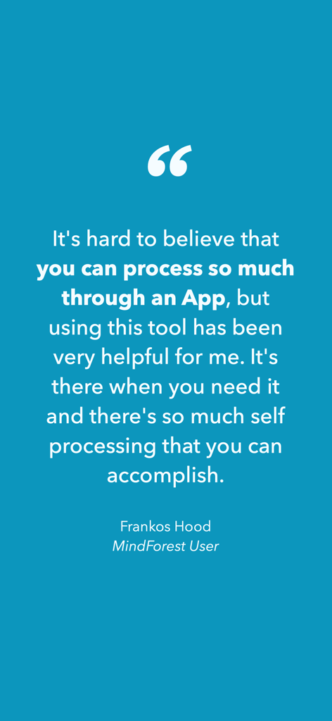 A testimonial from Frankos Hood about using the MindForest app for emotional self-processing