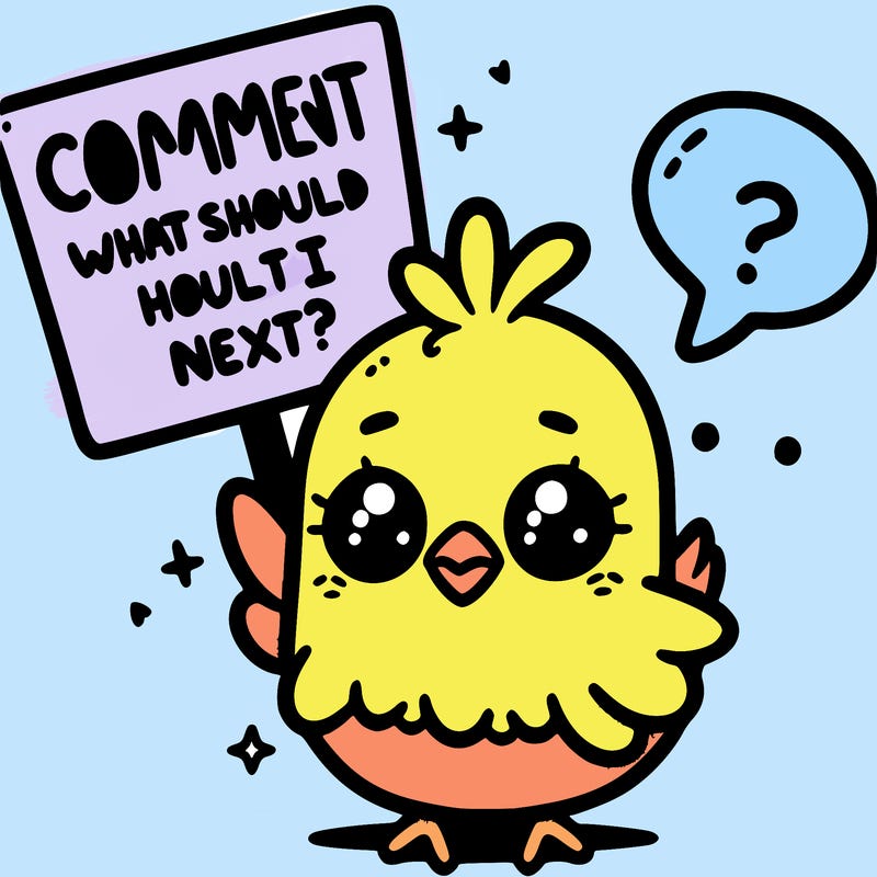 cute chick holding a sign saying comment what should i do next