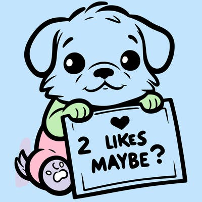 a puppy holding a sign that says 2 likes maybe?