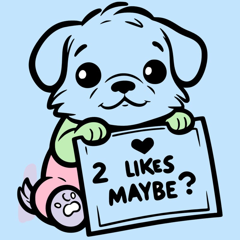 a puppy holding a sign that says 2 likes maybe?