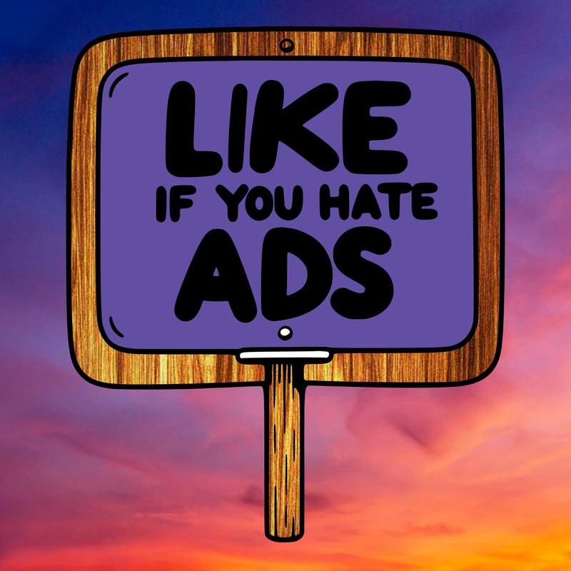 a sign that says like if you hate ads