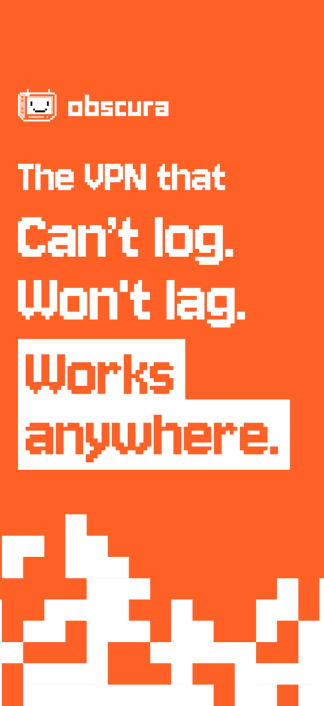 Obscura VPN promotional screen with orange background and slogan stating it cannot log activity and will not lag