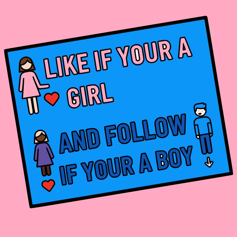 like if your a girl and follow if your a boy